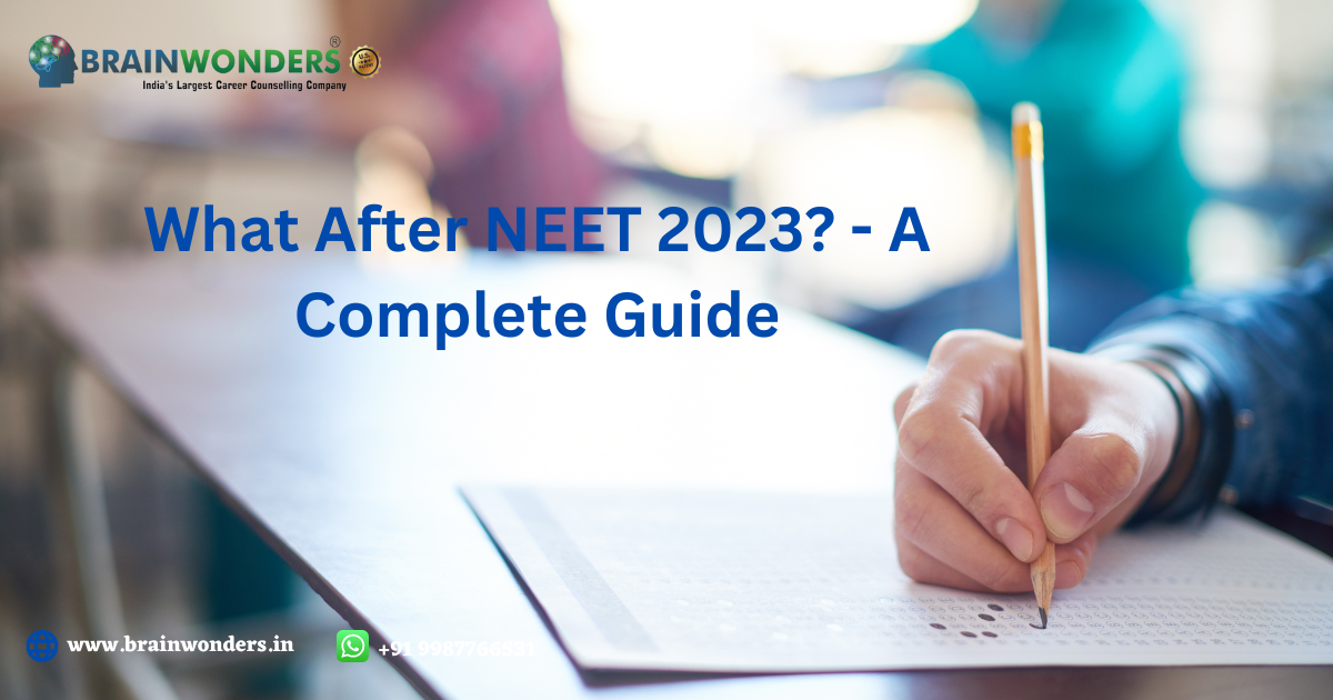 What After NEET 2024? A Complete Guide Brainwonders